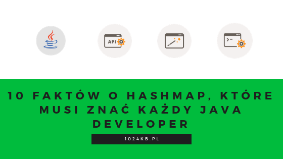 10 faktów o HashMapie, które musi znać każdy Java developer