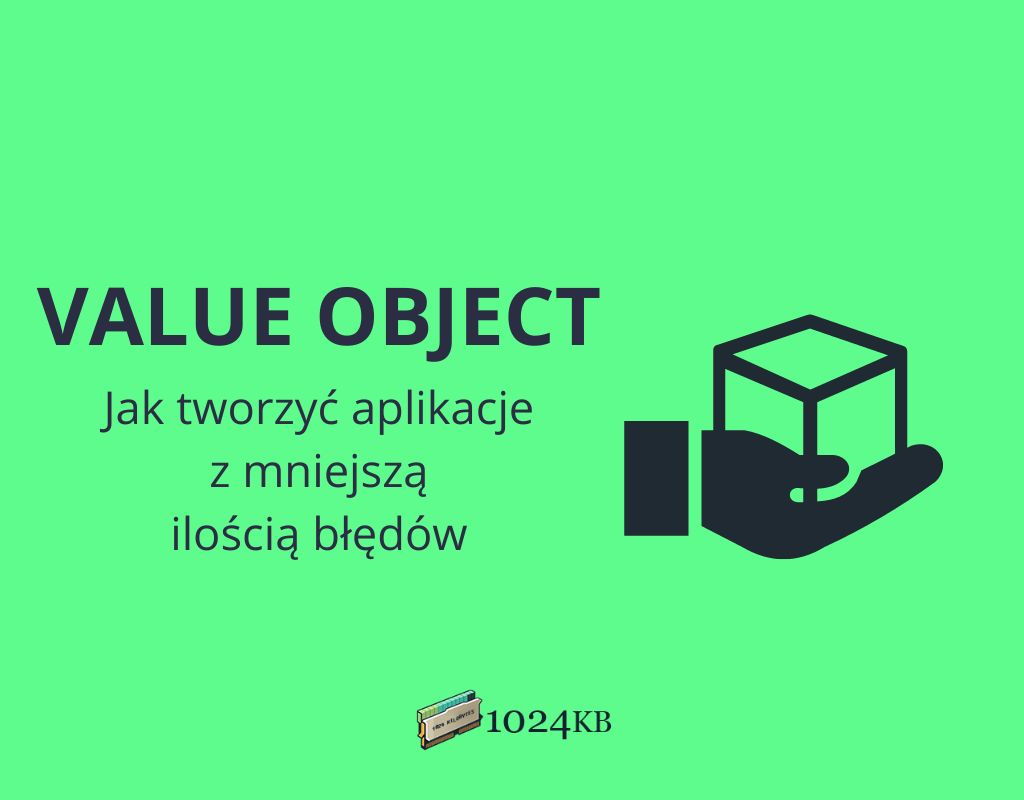 value object czyli jak tworzyć aplikację z mniejszą ilością błędów